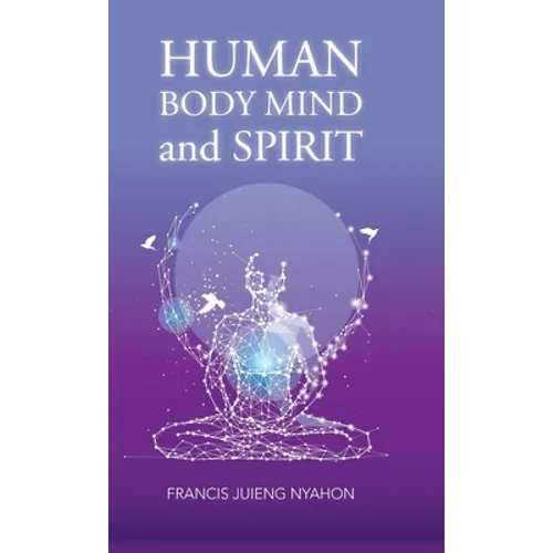 Human Body Mind and Spirit - Hardcover