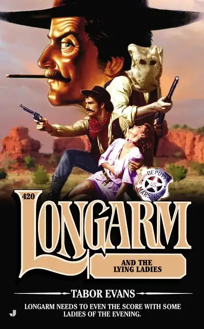 Longarm 420: Longarm 420: Longarm and the Lying Ladies - Paperback
