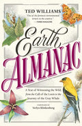 Earth Almanac: A Year of Witnessing the Wild, from the Call of the Loon to the Journey of the Gray Whale - Paperback