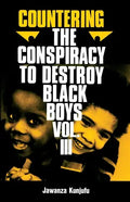 Countering the Conspiracy to Destroy Black Boys Vol. III: Jawanza Kunjufu Volume 3 - Paperback