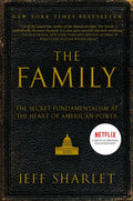 The Family: The Secret Fundamentalism at the Heart of American Power - Paperback