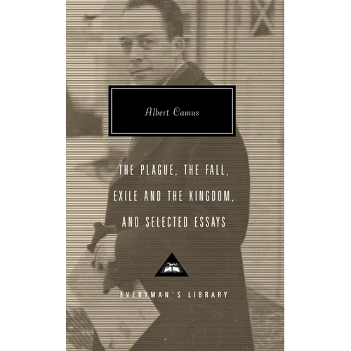 The Plague, the Fall, Exile and the Kingdom, and Selected Essays: Introduction by David Bellos - Hardcover