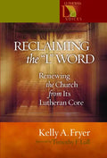 Reclaiming the '' L'' Word: Renewing the Church from Its Lutheran Core - Paperback