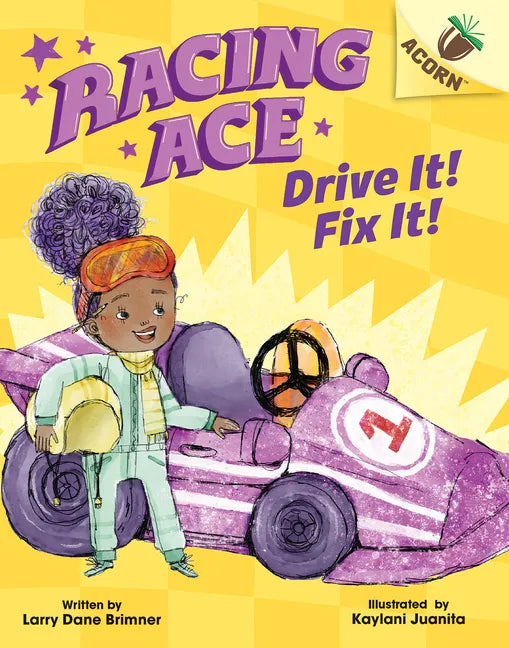 Drive It! Fix It!: An Acorn Book (Racing Ace #1): Volume 1 - Library Binding
