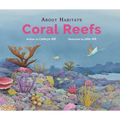 About Habitats: Coral Reefs - Hardcover