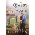 The Cowboy Who Looked Again: Second Chance Romance & Small Town Saga - Paperback