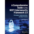 A Comprehensive Guide to the Nist Cybersecurity Framework 2.0: Strategies, Implementation, and Best Practice - Hardcover