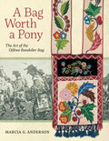 A Bag Worth a Pony: The Art of the Ojibwe Bandolier Bag - Paperback