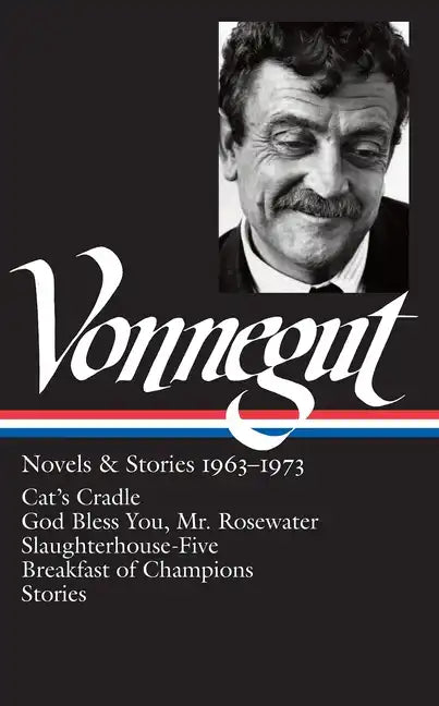 Kurt Vonnegut: Novels & Stories 1963-1973 (Loa #216): Cat's Cradle / Rosewater / Slaughterhouse-Five / Breakfast of Champions - Hardcover