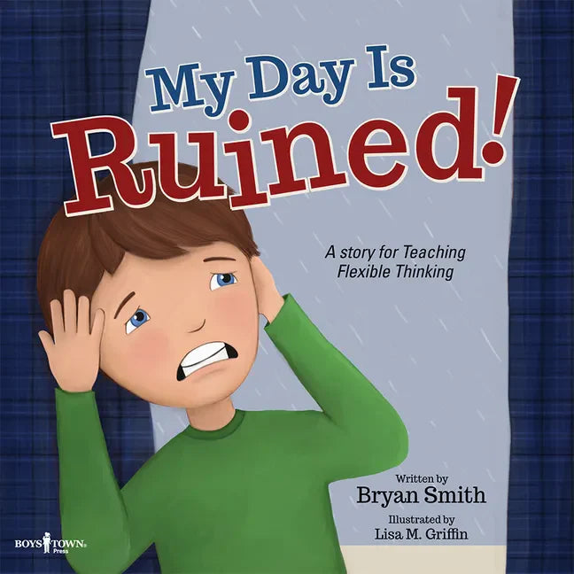 My Day Is Ruined!: A Story for Teaching Flexible Thinking - Paperback