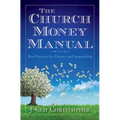 The Church Money Manual: Best Practices for Finance and Stewardship - Paperback