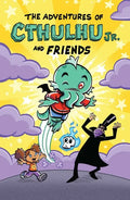 The Adventures of Cthulhu Jr. and Friends - Paperback