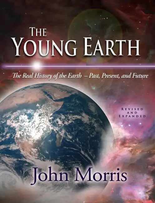 The Young Earth: The Real History of the Earth: Past, Present, and Future [With CDROM] - Hardcover