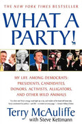 What a Party!: My Life Among Democrats: Presidents, Candidates, Donors, Activists, Alligators, and Other Wild Animals - Paperback