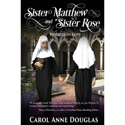 Sister Matthew and Sister Rose: Novices in Love - Paperback