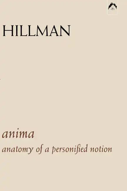 Anima: An Anatomy of a Personified Notion. with 439 Excerpts from the Writings of C.G. Jung. - Paperback