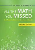 All the Math You Missed: (But Need to Know for Graduate School) - Paperback