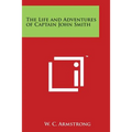 The Life and Adventures of Captain John Smith - Paperback