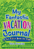 My Fantastic Vacation Journal: A Fun Fill-In Book for Kids - Paperback