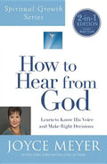 How to Hear from God (Spiritual Growth Series): Learn to Know His Voice and Make Right Decisions - Paperback