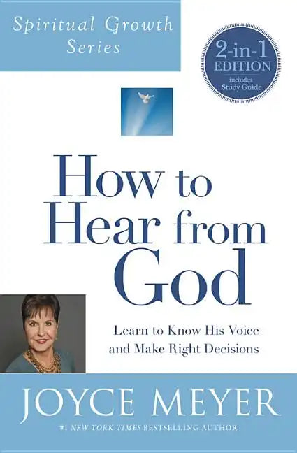 How to Hear from God (Spiritual Growth Series): Learn to Know His Voice and Make Right Decisions - Paperback