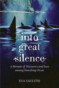 Into Great Silence: A Memoir of Discovery and Loss among Vanishing Orcas - Paperback