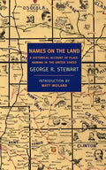 Names on the Land: A Historical Account of Place-Naming in the United States - Paperback