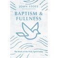 Baptism and Fullness: The Work of the Holy Spirit Today - Paperback