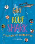 The Girl Who Rode a Shark: And Other Stories of Daring Women - Hardcover