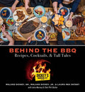 Behind the BBQ - Recipes, Cocktails & Tall Tales: A Cookbook from Dickey's Barbecue Pit Restaurants - Hardcover