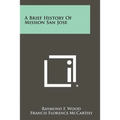 A Brief History Of Mission San Jose - Paperback