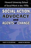 Social Action, Advocacy and Agents of Change:: Howard University School of Social Work in the 1970s - Paperback