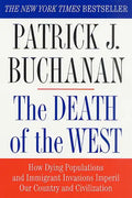 The Death of the West: How Dying Populations and Immigrant Invasions Imperil Our Country and Civilization - Paperback