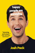 Happy People Are Annoying - Paperback