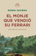 El Monje Que Vendió Su Ferrari: Una Fábula Espiritual / The Monk Who Sold His Ferrari - Paperback