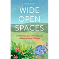 Wide Open Spaces: A Wellbeing Journal for Parents of Neurodiverse Children - Paperback