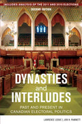 Dynasties and Interludes: Past and Present in Canadian Electoral Politics - Paperback