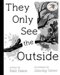 They Only See the Outside - Hardcover