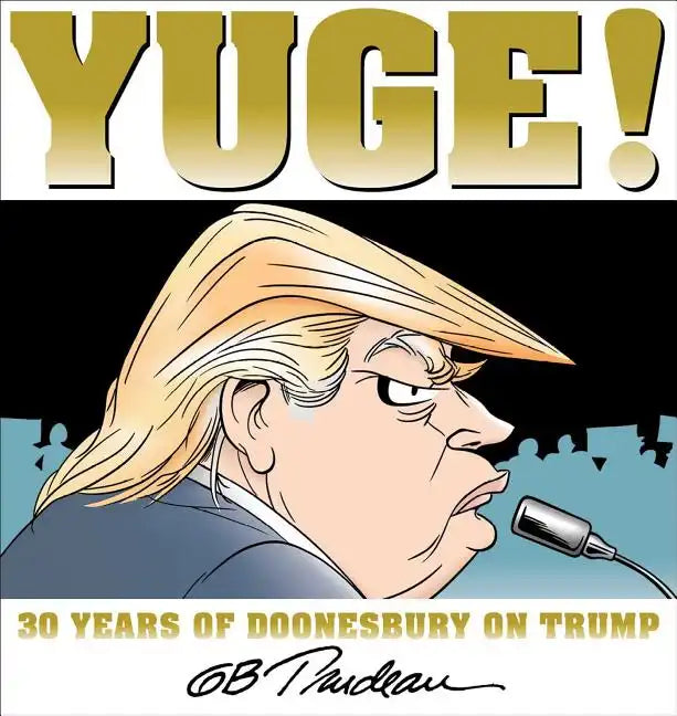 Yuge!: 30 Years of Doonesbury on Trump Volume 37 - Paperback