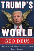 Trump's World: Geo Deus - Hardcover