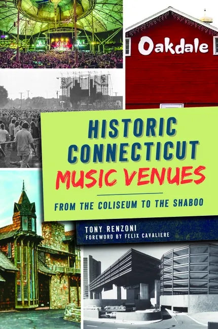 Historic Connecticut Music Venues: From the Coliseum to the Shaboo - Paperback