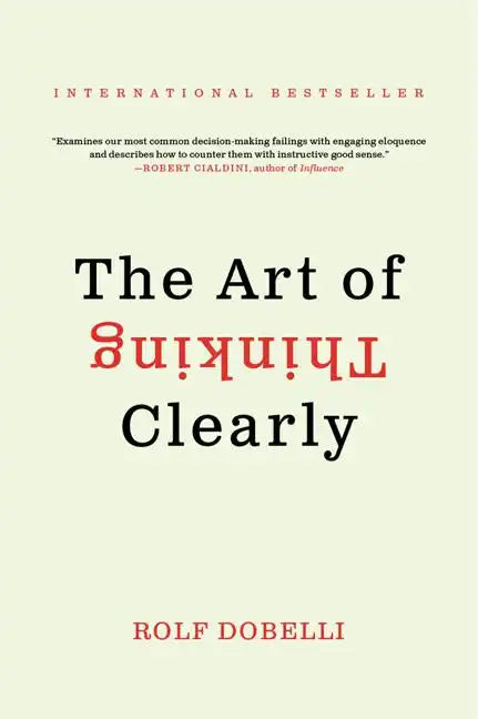 The Art of Thinking Clearly - Paperback