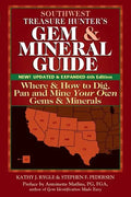 Southwest Treasure Hunter's Gem and Mineral Guide (6th Edition): Where and How to Dig, Pan and Mine Your Own Gems and Minerals - Hardcover