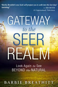 Gateway to the Seer Realm: Look Again to See Beyond the Natural - Paperback