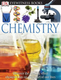 DK Eyewitness Books: Chemistry: Discover the Amazing Effect Chemistry Has on Every Part of Our Lives - Hardcover