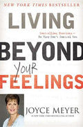 Living Beyond Your Feelings: Controlling Emotions So They Don't Control You - Paperback