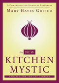 New Kitchen Mystic: A Companion for Spiritual Explorers - Paperback