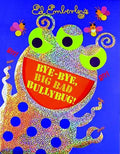 Bye-Bye, Big Bad Bullybug! - Hardcover