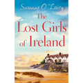 The Lost Girls of Ireland: A heart-warming and feel-good page-turner set in Ireland - Paperback