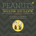 Peanuts Guide to Life: Wit and Wisdom from the World's Best-Loved Cartoon Characters - Hardcover